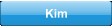 Kim
